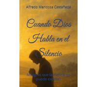 Cuando Dios Habla en el Silencio: Milagros que la ciencia no puede explicar
