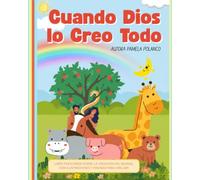 Cuando Dios lo Creo Todo
