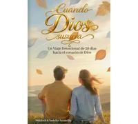 Cuando Dios susurra: Un viaje de 30 días hacia el corazón de Dios