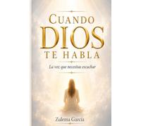 CUANDO DIOS TE HABLA: La voz que necesitas escuchar