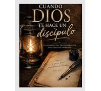 Cuando Dios Te Hace Un Discípulo
