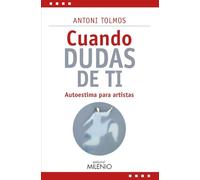 Cuando dudas de ti: Autoestima para artistas: 27