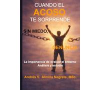 CUANDO EL ACOSO TE SORPRENDE: SIN MIEDO, DENUNCIA