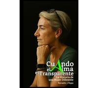 Cuando el Alma es Transparente: La Historia de una Mujer Diferente