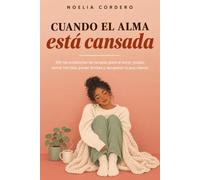 Cuando el alma está cansada: 100 recordatorios de terapia para el amor propio, sanar heridas, poner límites y recuperar tu paz interior