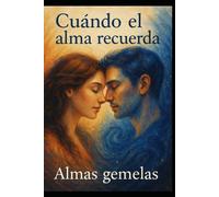 “Cuando el Alma Recuerda” almas gemelas
