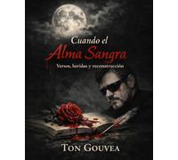 Cuando el alma sangra: Poemas de um homem que sobreviveu