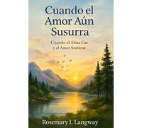 Cuando El Amor Aún Susurra: Cuando el Alma Cae y el Amor Sostiene