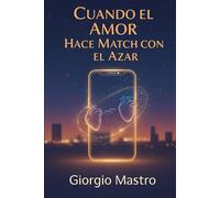 Cuando el Amor Hace Match con el Azar