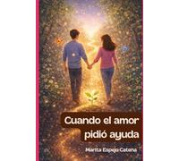 Cuando el amor pidió ayuda: Un cuento para explicar con ternura que no todos los caminos son iguales
