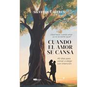 Cuando el amor se cansa: 40 días para volver a elegir con intención