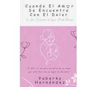 Cuando El Amor Se Encuentra Con El Dolor: El Amor Encontrando Un Lugar Donde Posarse.