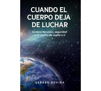 CUANDO EL CUERPO DEJA DE LUCHAR: Sistema Nervioso, seguridad y el camino de vuelta a ti