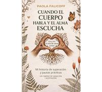 Cuando el cuerpo habla y el alma escucha: Lía y Sol: el arte de sanar juntas