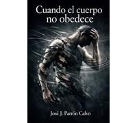 Cuando el cuerpo no obedece