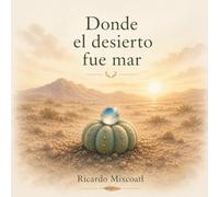Cuando el desierto fue mar