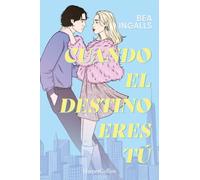 Cuando el destino eres tú (Una deslumbrante historia de amor situada en Nueva York)