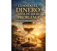 CUANDO EL DINERO DEJA DE SER EL PROBLEMA