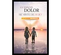 Cuando el Dolor se Viste de Rojo: De las Cenizas al Perdón