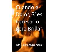 Cuando el Dolor, Sí es Necesario para Brillar