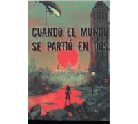 Cuando el mundo se partió en dos