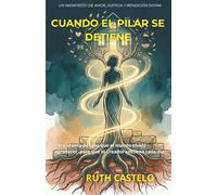 CUANDO EL PILAR SE DETIENE: Para el ama de casa que el mundo olvidó agradecer, pero que el Creador sostiene cada día.