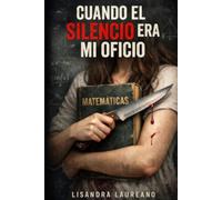 Cuando el silencio era mi oficio