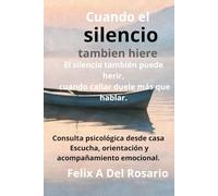 CUANDO EL SILENCIO TAMBIEN HIERE: COMPRENDE Y REGULA TU ACTIVACION EMOCIONAL EN VINCULOS IMPORTANTES