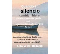 CUANDO EL SILENCIO TAMBIEN HIERE: COMPRENDE Y REGULA TU ACTIVACION EMOCIONAL EN VINCULOS IMPORTANTES