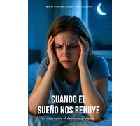 Cuando el sueño nos rehúye: Un viaje hacia el descanso profundo: 2