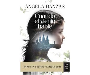 Cuando el viento hable: finalista Premio Planeta 2025