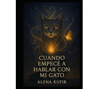 Cuando Empecé A Hablar Con Mi Gato