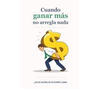 Cuando ganar más no arregla nada