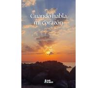 Cuando habla mi corazón