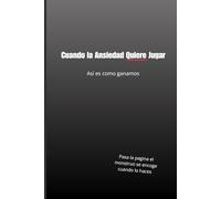 Cuando la Ansiedad Quiere Jugar Así es Como Ganamos: Pasa la página, el monstruo se encoge cuando lo haces.