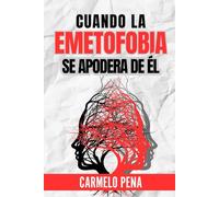 Cuando la emetofobia se apodera de él: Aprende a superar el miedo al vómito y a vivir tu vida