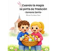 Cuando la magia se pinta de tradición: -Semana Santa-