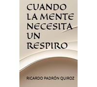 CUANDO LA MENTE NECESITA UN RESPIRO