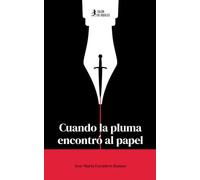 Cuando la pluma encontró al papel
