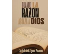 Cuando la Razón Abraza a Dios