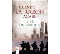Cuando la razón acabe
