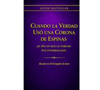 Cuando la Verdad Usó una Corona de Espinas: ¡El Día en que la Verdad fue interrogada!