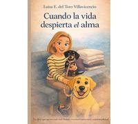 CUANDO LA VIDA DESPIERTA EL ALMA