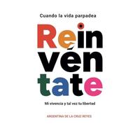 Cuando la vida parpadea, reinvéntate
