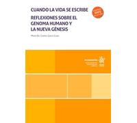 Cuando la vida se escribe. Reflexiones sobre el genoma humano y la nueva génesis