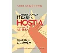 Cuando la vida te da una hostia a mano abierta comienza la magia: 01