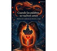 Cuando las palabras se vuelven amor: Una historia entre continentes de devoción y coraje