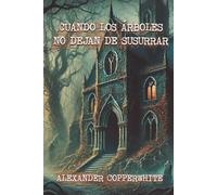 Cuando los árboles no dejan de susurrar