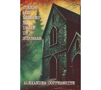 Cuando los árboles no dejan de susurrar