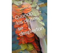 Cuando los dioses se despiertam